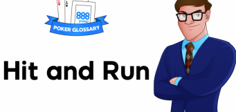Wofür steht der Ausdruck "Hit and Run" beim Poker?