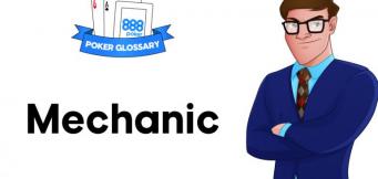 Was ist ein "Mechanic" beim Poker?