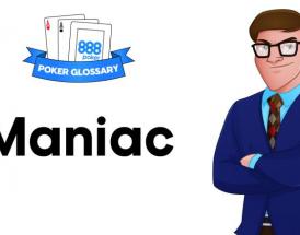 Was ist ein "Maniac" beim Poker?