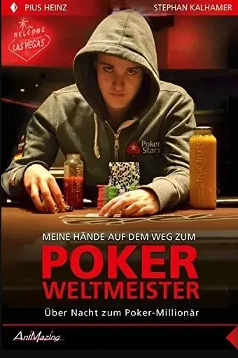 Pius Heinz: Meine Hände auf dem Weg zum Poker Weltmeister: Über Nacht zum Poker-Millionär von Pius Heinz und Stephan Kalhamer